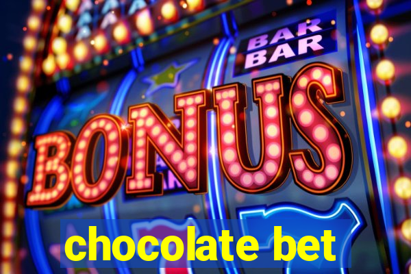 chocolate bet